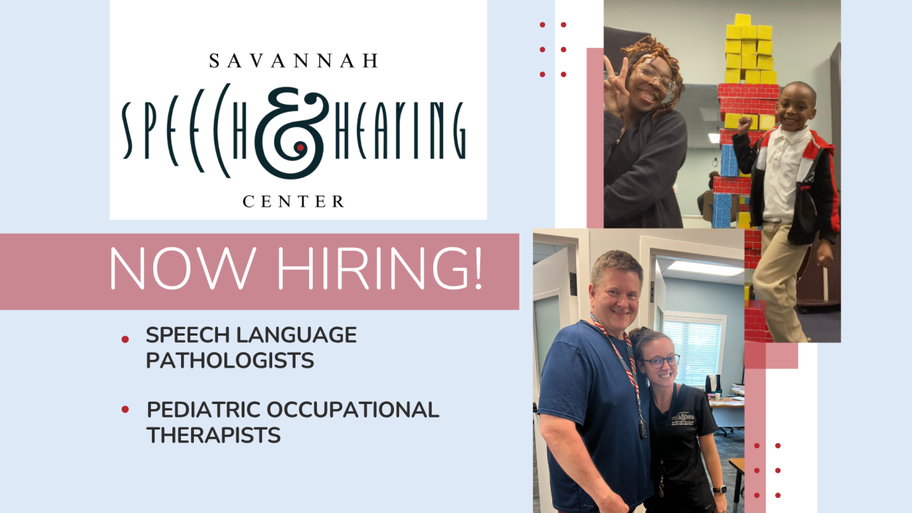 Savannah Speech and Hearing is NOW HIRING PEDIOT and SLP